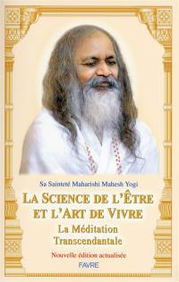 La science de l'être et l'art de vivre : la méditation transcendantale