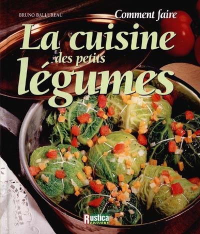 Comment faire la cuisine des petits légumes