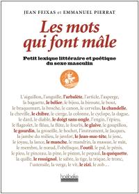 Les mots qui font mâle : petit lexique littéraire et poétique du sexe masculin