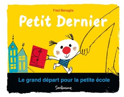 Petit dernier. Le grand départ pour la petite école