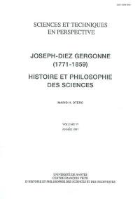 Sciences et techniques en perspective, n° 37. Joseph-Diez Gergonne (1771-1859) : histoire et philosophie des sciences