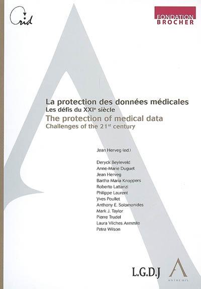 La protection des données médicales : les défis du XXIe siècle. The protection of medical data : challenges of the 21st century