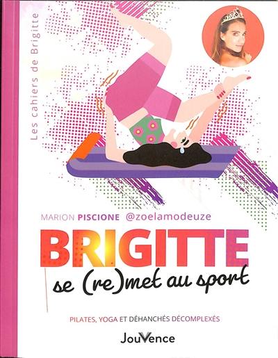 Brigitte se (re)met au sport : pilates, yoga et déhanchés décomplexés