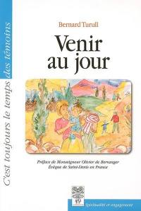 Venir au jour : c'est toujours le temps des témoins