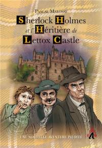 Sherlock Holmes et l'héritière de Lettox Castle