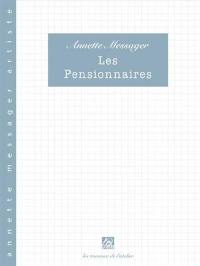 Les pensionnaires : les travaux de l'atelier : Annette Messager artiste