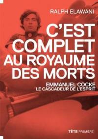 C'est complet au royaume des morts : Emmanuel Cocke, le cascadeur de l'esprit