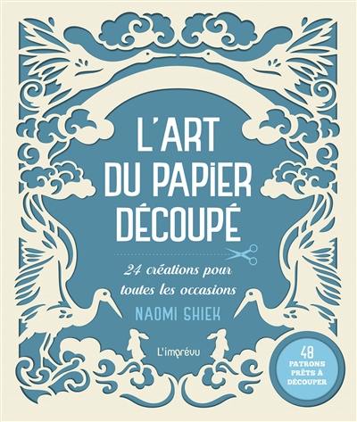 L'art du papier découpé : 24 créations pour toutes les occasions