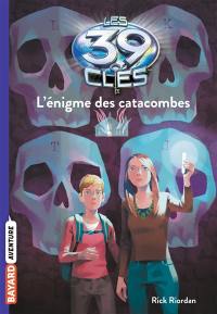 Les 39 clés. Vol. 1. L'énigme des catacombes