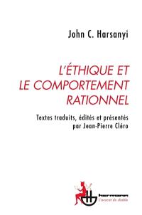 L'éthique et le comportement rationnel : la moralité et la théorie du comportement rationnel : essais sur l'éthique, le comportement social et l'explication scientifique