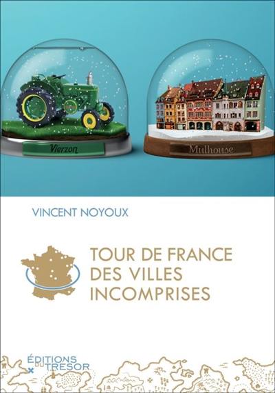 Tour de France des villes incomprises