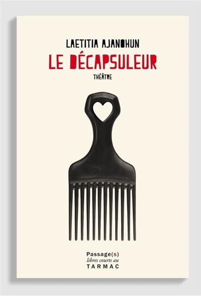 Le décapsuleur : théâtre