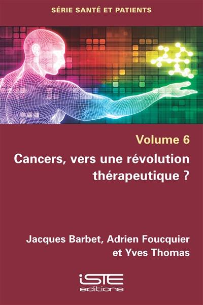 Cancers, vers une révolution thérapeuthique ?