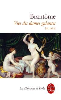 Vies des dames galantes : extraits