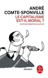 Le capitalisme est-il moral ? : sur quelques ridicules et tyrannies de notre temps