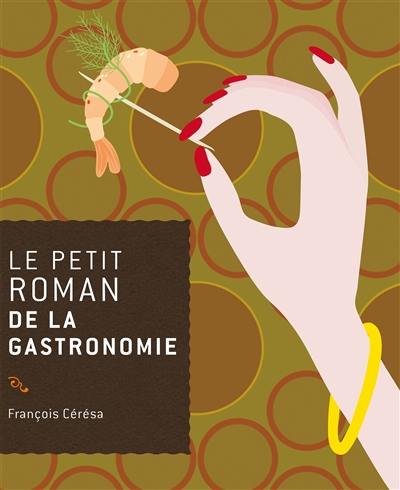 Le petit roman de la gastronomie