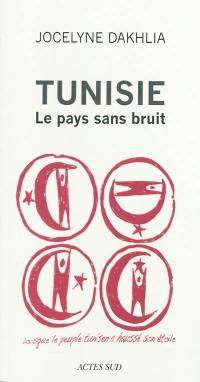 Tunisie : le pays sans bruit