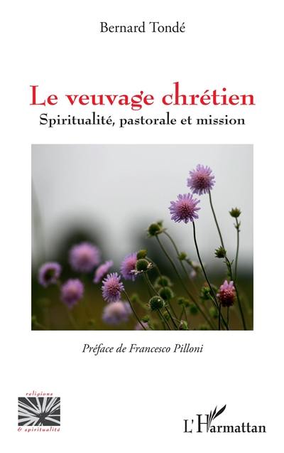 Le veuvage chrétien : spiritualité, pastorale et mission