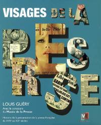 Visages de la presse : histoire de la présentation de la presse française du XVIIe au XXe siècles