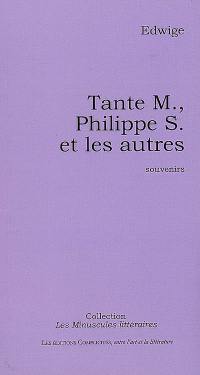 Tante M., Philippe S. et les autres : souvenirs