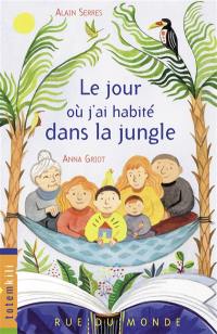 Le jour où j'ai habité dans la jungle