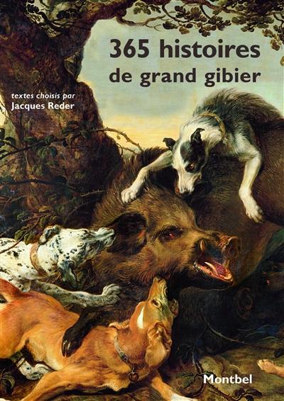 365 histoires de grand gibier