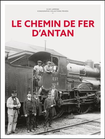 Le chemin de fer d'antan : à travers la carte postale ancienne