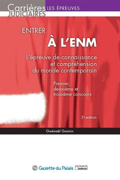 Entrer à l'ENM : l'épreuve de connaissance et compréhension du monde contemporain : premier, deuxième et troisième concours