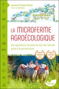 La microferme agroécologique : une agriculture circulaire où tout est valorisé grâce à la permaculture