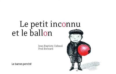 Le petit inconnu et le ballon