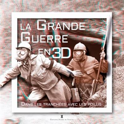 La Grande Guerre en 3D : dans les tranchées avec les poilus