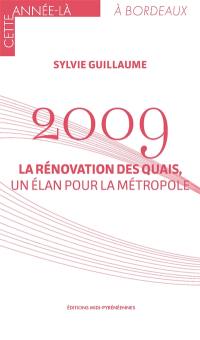 2009 : la rénovation des quais, un élan pour la métropole