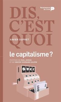 Dis, c'est quoi le capitalisme ?