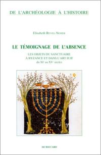 Le témoignage de l'absence : les objets du sanctuaire à Byzance et dans l'art juif du XIe au XVe siècle