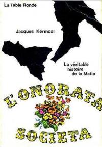 L'Onorata società : la véritable histoire de la Mafia