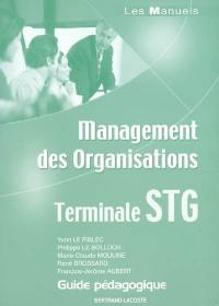 Management des organisations, terminale STG : guide pédagogique