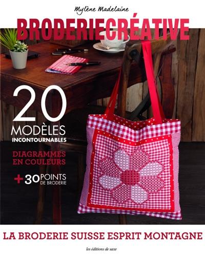 La broderie suisse esprit montagne : 20 modèles incontournables : diagrammes en couleurs + 30 points de broderie