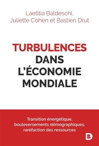 Turbulences dans l'économie mondiale : transition énergétique, bouleversement démographiques, raréfaction des ressources