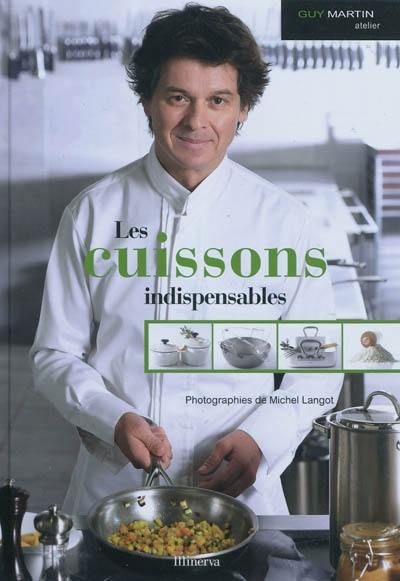 Guy Martin atelier. Vol. 2. Les cuissons indispensables