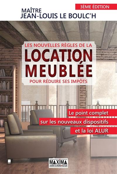 Les nouvelles règles de la location meublée pour réduire ses impôts : le point complet sur les nouveaux dispositifs et la loi ALUR