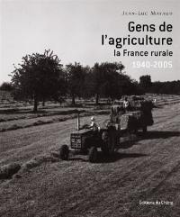 Gens de l'agriculture. Vol. 2. 1940 à nos jours