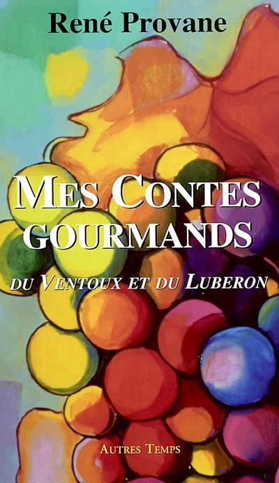 Mes contes gourmands : du Ventoux et du Luberon