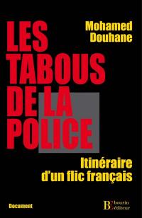 Les tabous de la police : itinéraire d'un flic français