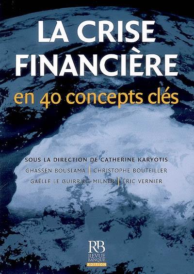 La crise financière en 40 concepts clés