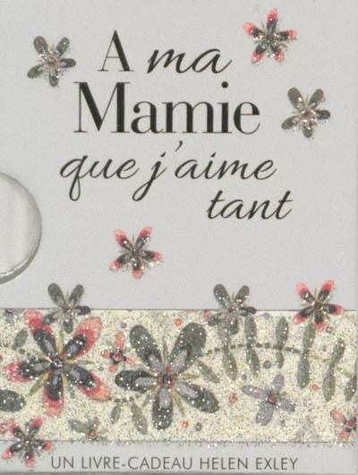 A ma mamie que j'aime tant