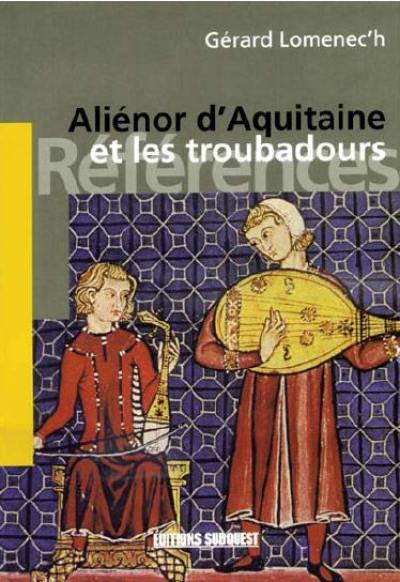 Aliénor d'Aquitaine et les troubadours