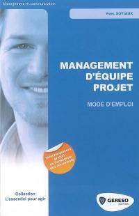 Management d'équipe projet : mode d'emploi