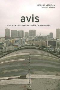 Avis : propos sur l'architecture, la ville, l'environnement