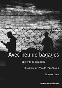 Avec peu de bagages : chronique de l'exode républicain. Ligeros de equipaje