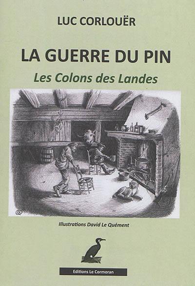 La guerre du pin : les colons des Landes